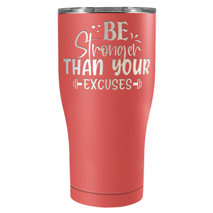 Be Stronger Than Your Excuses Laser Engraved on Stainless Steel Motivational Tumbler
