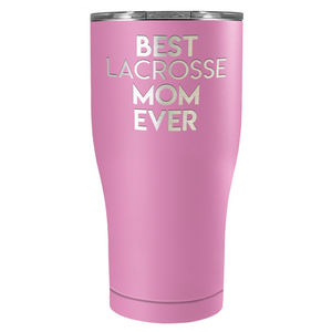 Best Lacrosse Mom Ever Laser Engraved on Stainless Steel Lacrosse Tumbler