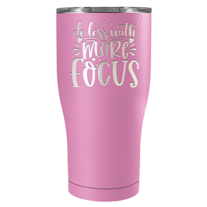 Do Less With More Focus Laser Engraved on Stainless Steel Motivational Tumbler