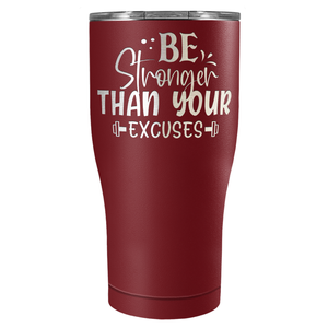Be Stronger Than Your Excuses Laser Engraved on Stainless Steel Motivational Tumbler