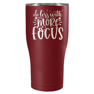 Do Less With More Focus Laser Engraved on Stainless Steel Motivational Tumbler