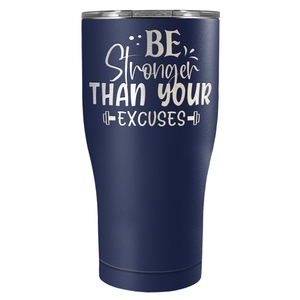 Be Stronger Than Your Excuses Laser Engraved on Stainless Steel Motivational Tumbler