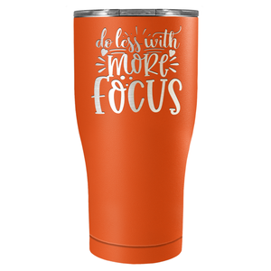 Do Less With More Focus Laser Engraved on Stainless Steel Motivational Tumbler