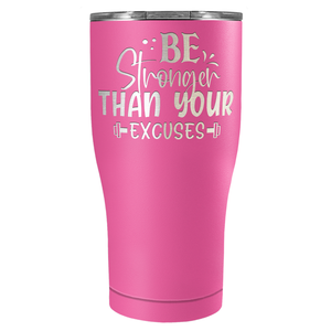 Be Stronger Than Your Excuses Laser Engraved on Stainless Steel Motivational Tumbler