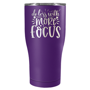Do Less With More Focus Laser Engraved on Stainless Steel Motivational Tumbler