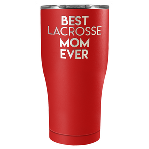 Best Lacrosse Mom Ever Laser Engraved on Stainless Steel Lacrosse Tumbler