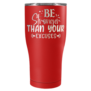 Be Stronger Than Your Excuses Laser Engraved on Stainless Steel Motivational Tumbler