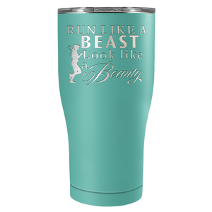 Run Like a Beast Look Like a Beauty Laser Engraved on Stainless Steel Cross Country Tumbler