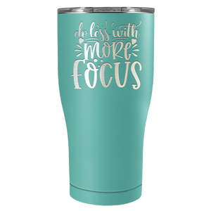 Do Less With More Focus Laser Engraved on Stainless Steel Motivational Tumbler