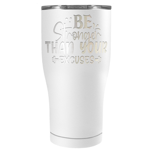 Be Stronger Than Your Excuses Laser Engraved on Stainless Steel Motivational Tumbler