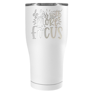 Do Less With More Focus Laser Engraved on Stainless Steel Motivational Tumbler