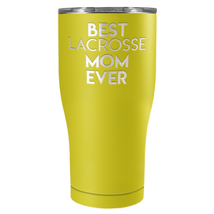 Best Lacrosse Mom Ever Laser Engraved on Stainless Steel Lacrosse Tumbler