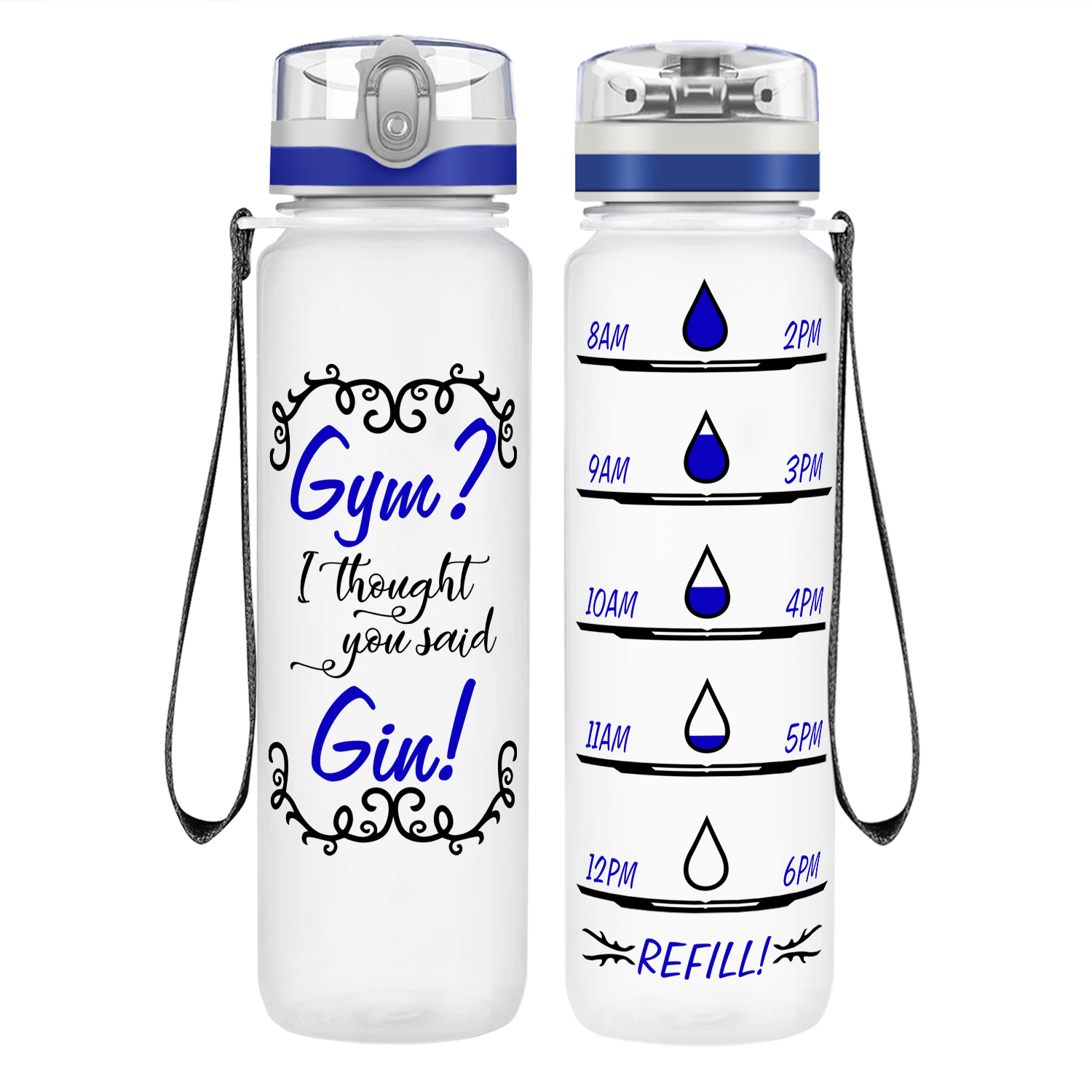 I Thought You Said Gin on 32 oz Motivational Tracking Water Bottle