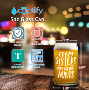 Crazy Sisters Best Aunts Etched on 5 oz Beer Glass Can - Set of Four