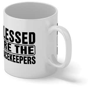 Blessed are the Peacekeepers 11oz Ceramic Coffee Mug