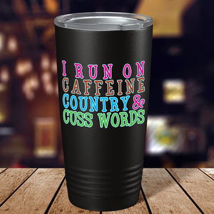 I Run on Caffeine Country on Black 20 oz Stainless Steel Tumbler
