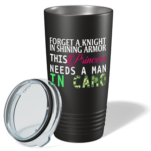 Forget a Knight in Shinning Armor on Black 20 oz Stainless Steel Tumbler