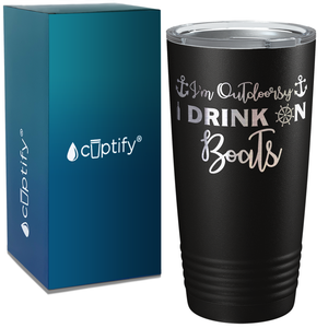 I'm Outdoorsy I Drink on Boats on White 20 oz Stainless Steel Tumbler