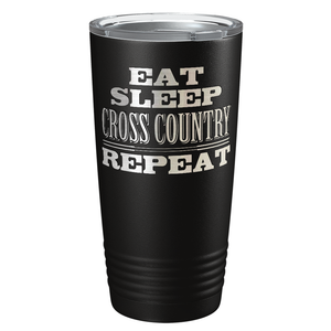Eat Sleep Cross Country Repeat Laser Engraved on Stainless Steel Cross Country Tumbler