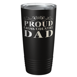 Proud Cross Country Dad Laser Engraved on Stainless Steel Cross Country Tumbler