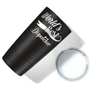 World's Best Dispatcher 20oz Black Tumbler