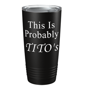 This is Probabaly Tito's on Black 20 oz Stainless Steel Tumbler