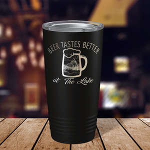 Beer Taste Better at the Lake on Black 20oz Tumbler