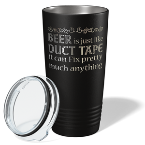 Beer is just like Duct Tape on Black 20oz Tumbler