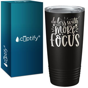 Do Less With More Focus Laser Engraved on Stainless Steel Motivational Tumbler