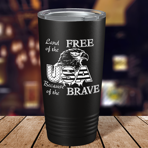 Land of Free Because of the Brave on Black 20 oz Stainless Steel Tumbler