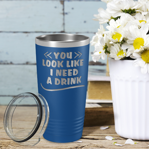 You Look Like I Need Drink on Blue 20 oz Stainless Steel Ringneck Tumbler
