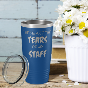 These are Tears of my Staff on Blue 20 oz Stainless Steel Ringneck Tumbler