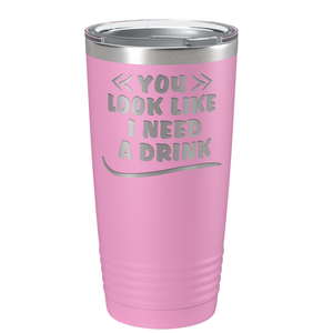 You Look Like I Need Drink on Blush 20 oz Stainless Steel Ringneck Tumbler
