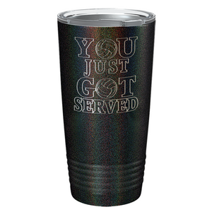You Just Got Served Laser Engraved on Stainless Steel Volleyball Tumbler