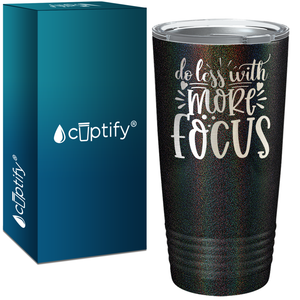 Do Less With More Focus Laser Engraved on Stainless Steel Motivational Tumbler