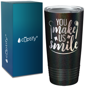 You Make Us Smile on Dentist 20oz Tumbler