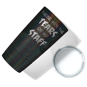 These are Tears of my Staff on Black Glitter 20 oz Stainless Steel Ringneck Tumbler
