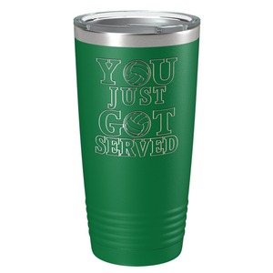 You Just Got Served Laser Engraved on Stainless Steel Volleyball Tumbler