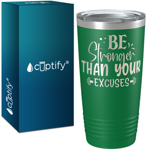 Be Stronger Than Your Excuses Laser Engraved on Stainless Steel Motivational Tumbler
