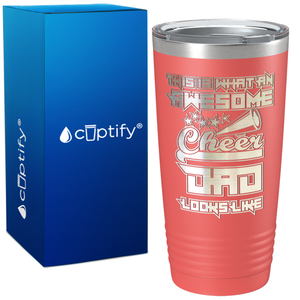 This is what an Awesome Cheer Dad Looks Like on 20oz Tumbler