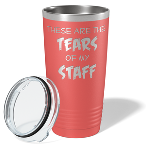 These are Tears of my Staff on Guava 20 oz Stainless Steel Ringneck Tumbler