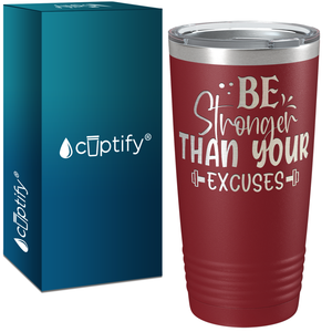 Be Stronger Than Your Excuses Laser Engraved on Stainless Steel Motivational Tumbler
