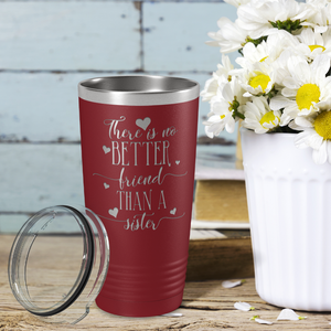There is no Better Friend than a Sister on Maroon 20 oz Stainless Steel Ringneck Tumbler