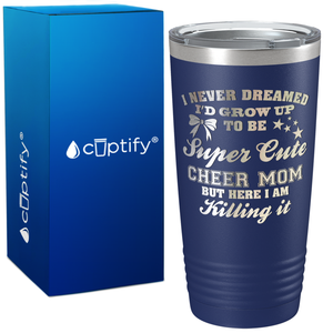 I Never Dreamed I'd Grow Up on 20oz Tumbler