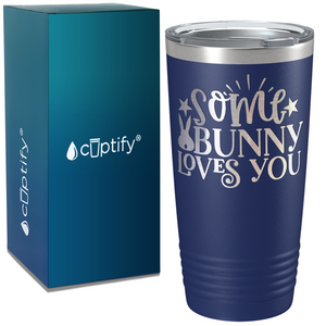Some Bunny Loves You on Easter 20oz Tumbler