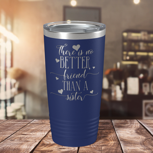 There is no Better Friend than a Sister on Navy Blue 20 oz Stainless Steel Ringneck Tumbler