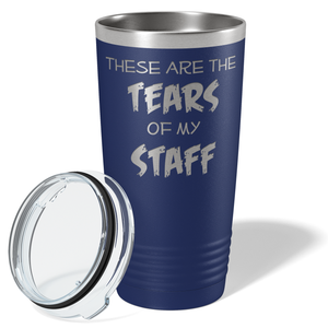 These are Tears of my Staff on Navy Blue 20 oz Stainless Steel Ringneck Tumbler