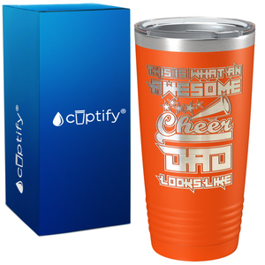 This is what an Awesome Cheer Dad Looks Like on 20oz Tumbler