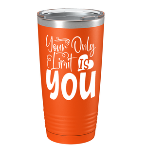 Your Only Limit Is You on Stainless Steel Inspirational Tumbler