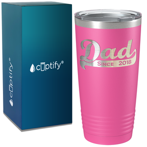 Dad Since 2018 on Stainless Steel Dad Tumbler